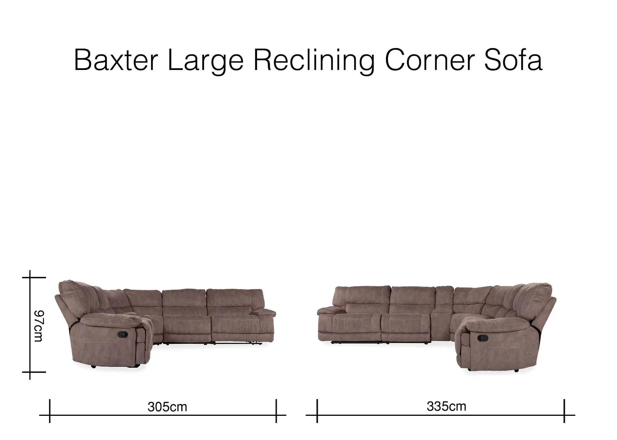 Dimensions of the large Baxter reclining corner sofa - 97 cm (Height) x 305 cm (Depth) x 335 cm (Width) 