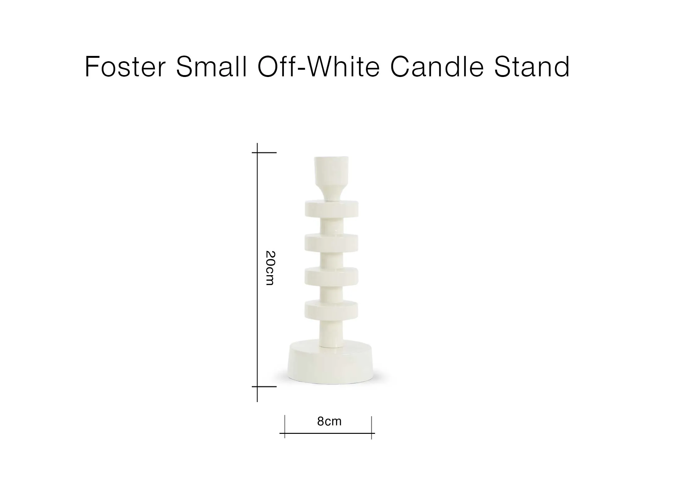 A dimension image of the Foster small candle stand with 8cm x 20cm