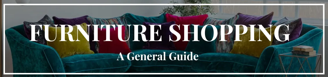 A General Guide To Furniture Shopping
